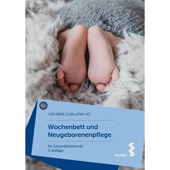 Wochenbett und Neugeborenenpflege - Chalupka, Cathrine [DE] (2023, Brožovaná, facultas.wuv Universitäts)