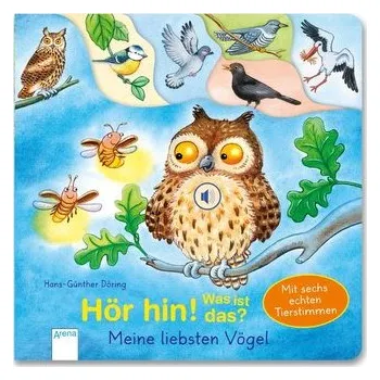 První čtění Hör hin! Was ist das? Meine liebsten Vögel - Döring, Hans-Günther