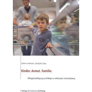 Kinder. Armut. Familie - Andresen, Sabine