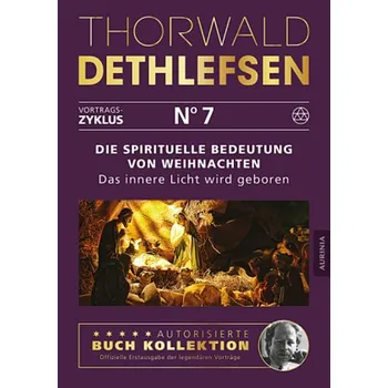 Die spirituelle Bedeutung von Weihnachten - Das innere Licht wird geboren - Thorwald Dethlefsen