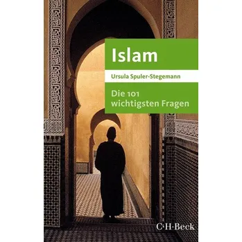 Populárně naučná literatura pro dospělé Die 101 wichtigsten Fragen - Islam - Spuler-Stegemann, Ursula [DE] (2024, Brožovaná, C.H. Beck)