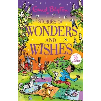 Stories of Wonders and Wishes - Enid Blyton