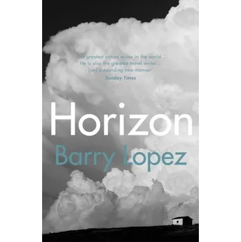 Cestování Horizon - Barry Lopez [EN] (2020, Brožovaná, Vintage Books)