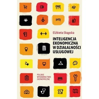 Inteligencja ekonomiczna w działalności usługowej - Skąpska Elżbieta