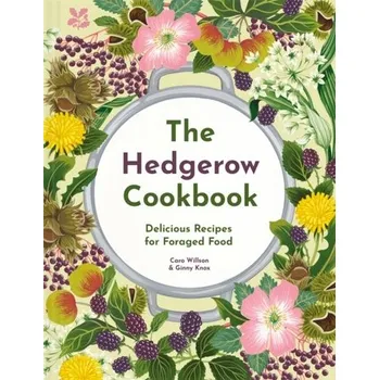 The Hedgerow Cookbook - Willson, Caro; Knox, Ginny; National Trust Books