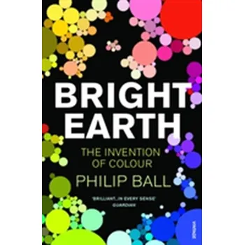 Umění Bright Earth - Philip Ball