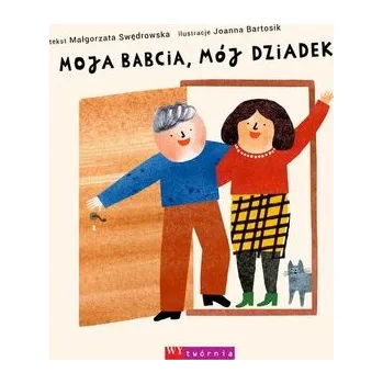Moja babcia, mój dziadek wyd. 2 - Małgorzata Swędrowska
