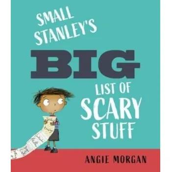 První čtění Small Stanley's Big List of Scary Stuff - Morgan, Angie