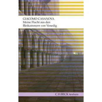 Literární biografie Meine Flucht aus den Bleikammern von Venedig - Giacomo Casanova