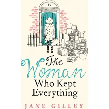 The Woman Who Kept Everything - Gilley, Jane