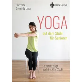 Yoga auf dem Stuhl für Senioren - Grein-de Lima, Christine