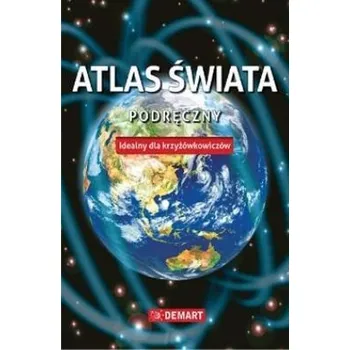 Encyklopedie Podręczny atlas świata. Idealny dla krzyżówkowiczó - praca zbiorowa
