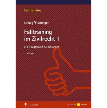 Falltraining im Zivilrecht 1 - Fischinger, Philipp S.