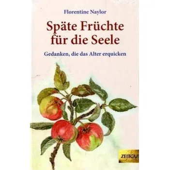 Späte Früchte für die Seele - Naylor, Florentine