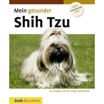 Mein gesunder Shih Tzu - Ackerman, Lowell