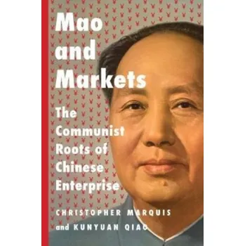 Mao and Markets - Marquis, Christopher