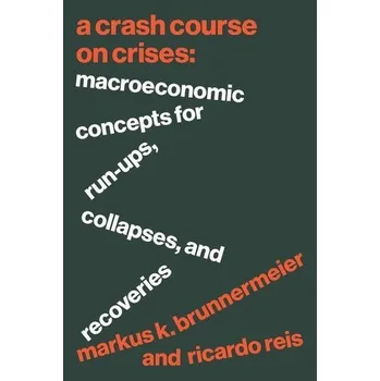 A Crash Course on Crises - Brunnermeier, Markus