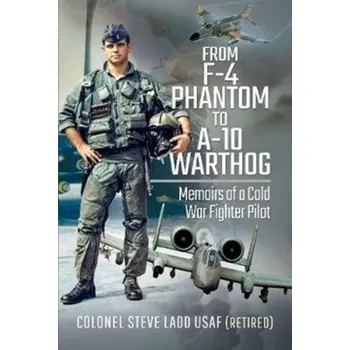 From Phantom to Warthog - Ladd, Dean; Weingartner, Steven