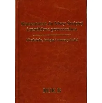 Komentarze do Mszy Świętej.. Rok B - Tomasz Fischer