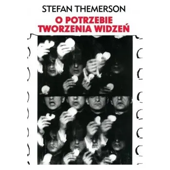 Umění O potrzebie tworzenia widzeń Stefan Themerson - Themerson Stefan