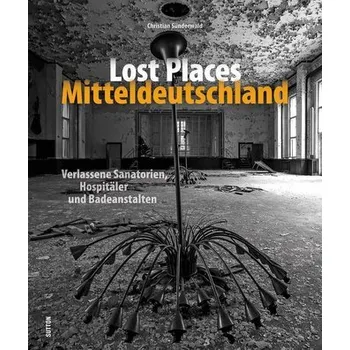 Cestování Lost Places Mitteldeutschland - Sünderwald, Christian