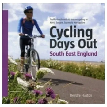 Cycling Days Out - South East England - Huston, Deirdre