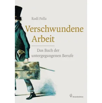 Verschwundene Arbeit - Palla, Rudi