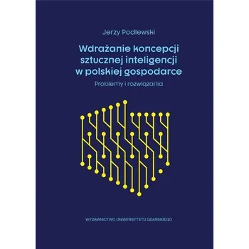 Wdrażanie koncepcji sztucznej inteligencji - Jerzy Podlewski