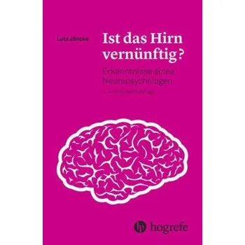 Ist das Hirn vernünftig? - Jäncke, Lutz