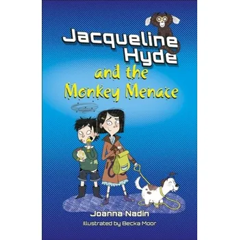 Anglický jazyk Reading Planet KS2: Jacqueline Hyde and the Monkey Menace - Mercury/Brown - Joanna Nadin