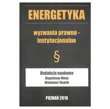 Příroda Energetyka wyzwania prawno - instytucjonalne (tw) - praca zbiorowa