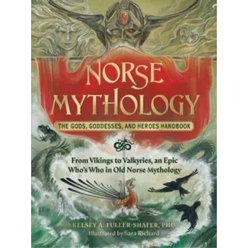 Kniha Norse Mythology: The Gods, Goddesses, and Heroes Handbook - Fuller-Shafer, Kelsey A., PhD