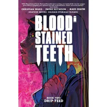 Beletrie pro dospělé Blood Stained Teeth, Volume 2: Drip Feed - Ward, Christian