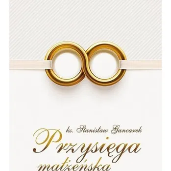 Przysięga małżeńska - ks. Stanisław Gancarek