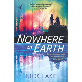 Nowhere on Earth - Lake, Nick [EN] (2019, Brožovaná / brožovaná, Hachette Children's Group)