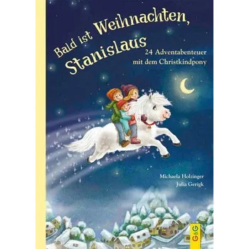Pohádka Bald ist Weihnachten, Stanislaus - 24 Adventabenteuer mit dem Christkindpony - Holzinger, Michaela