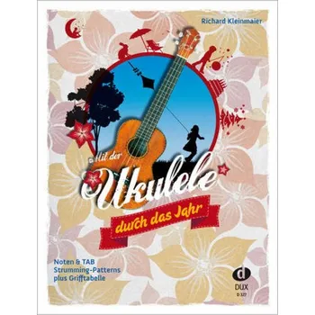 Mit der Ukulele durch das Jahr - Kleinmaier, Richard
