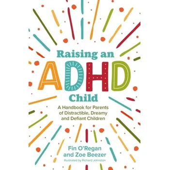 Raising an ADHD Child - Fintan J. O`Regan
