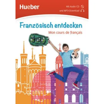 Německý jazyk Französisch entdecken, m. Audio-CD - Hueber Verlag GmbH & Co. KG