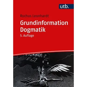 Grundinformation Dogmatik - Leonhardt, Rochus [DE] (2022, Brožovaná, UTB GmbH)