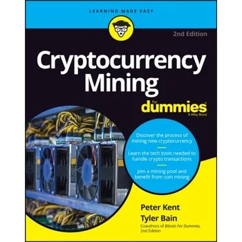Cryptocurrency Mining For Dummies, 2nd Edition - Kent, Peter
