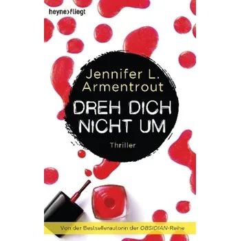 Dreh dich nicht um - Armentrout, Jennifer L. [DE] (2017, Brožovaná, Heyne)