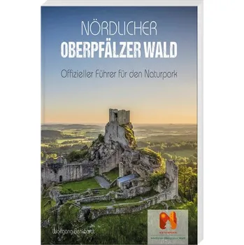 Cestování Nördlicher Oberpfälzer Wald - Benkhardt, Wolfgang
