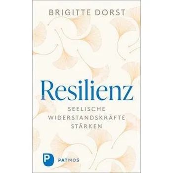 Osobní rozvoj Resilienz - Dorst, Brigitte [DE] (2023, Firma, Patmos-Verlag)