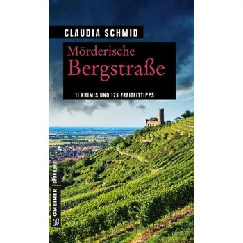 Mörderische Bergstraße - Schmid, Claudia