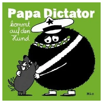 Komiks pro dospělé Papa Dictator kommt auf den Hund - Mic