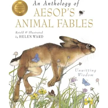 An Anthology Of Aesop's Animal Fables - Ward, Helen