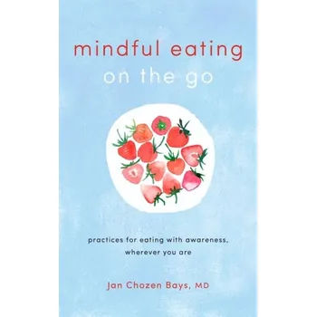 Mindful Eating on the Go - Bays Chozen Jan