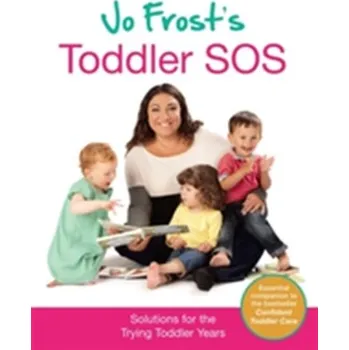 Jo Frost's Toddler SOS - Frost Jo