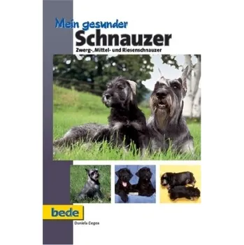 Mein gesunder Schnauzer - Degen, Daniela